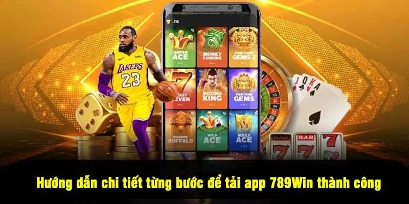 Hướng dẫn chi tiết từng bước để tải app 789Win thành công