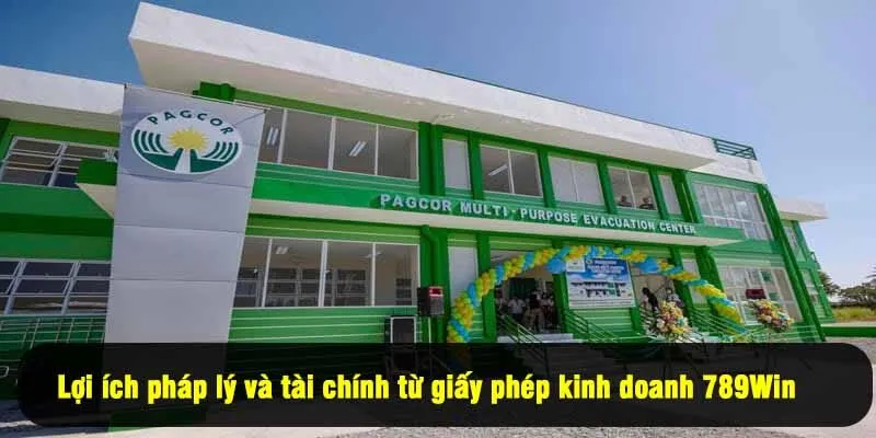 Lợi ích pháp lý và tài chính từ giấy phép kinh doanh 789Win 